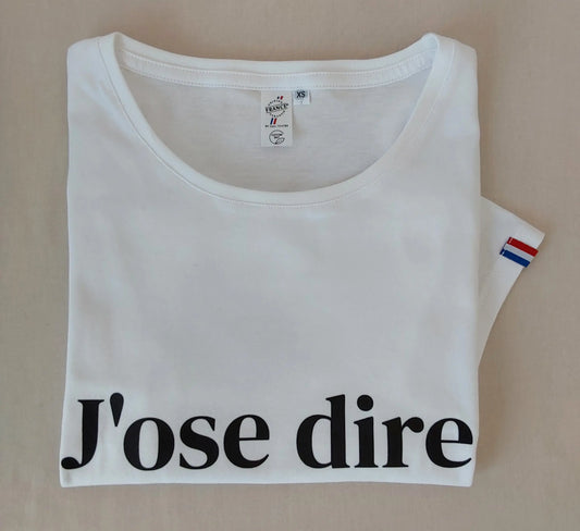 T-shirt Femme made in France J'ose dire